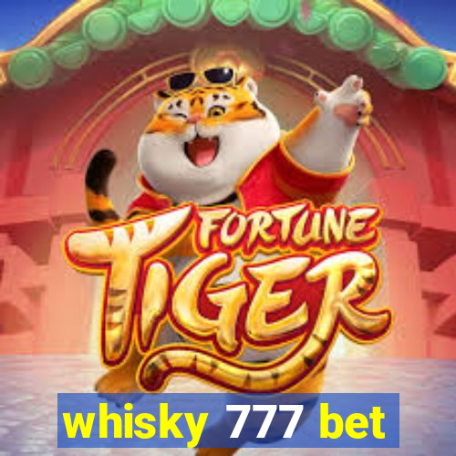 whisky 777 bet